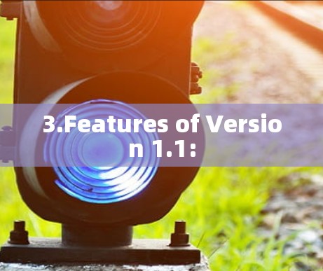 3.Features of Version 1.1: