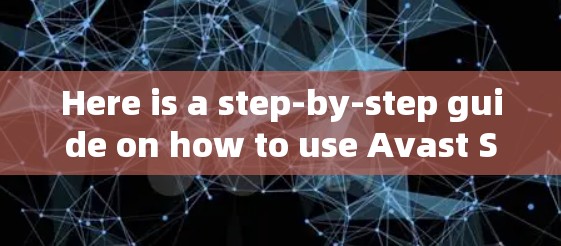 Here is a step-by-step guide on how to use Avast SecureLine VPN: Here is a step-by-step guide on how to use Avast SecureLine VPN: