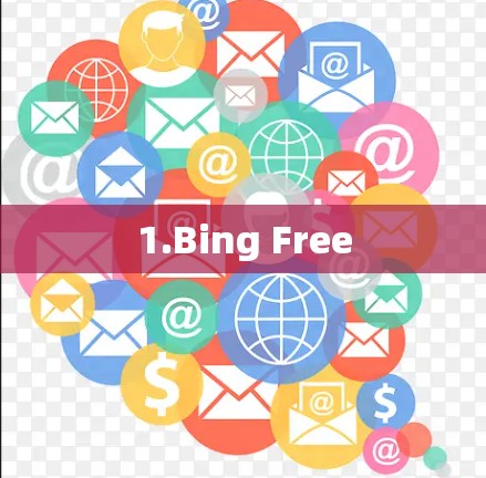1.Bing Free 1.Bing Free